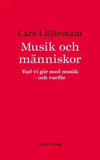 Musik och människor : vad vi gör med musik : och varför
