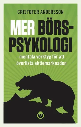 Mer börspsykologi : Mentala verktyg  för att överlista aktiemarknaden