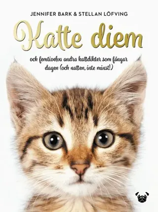 Katte Diem : och femtioelva andra kattdikter som fångar dagen (och natten, inte minst!)