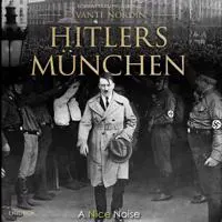 Hitlers München av A Nice Noise