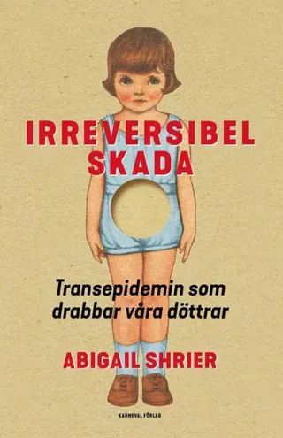 Irreversibel skada : transepidemin som drabbar våra döttrar