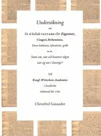 Undersökning om de så kallade tattare eller Zigeuner, Cingari, Bohemiens, Deras härkomst, lefnadssätt, språk m.m. Samt om, när och hwarest några satt
