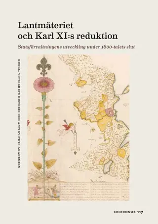 Lantmäteriet och Karl XI:s reduktion: Statsförvaltningens utveckling under 1600-talets slut