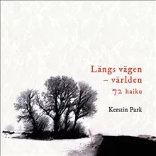 Längs vägen : världen 72 haiku