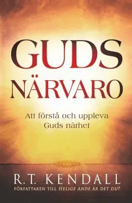 Guds närvaro : att förstå och uppleva Guds närhet