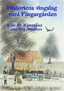 Historiens vingslag runt Färgargården