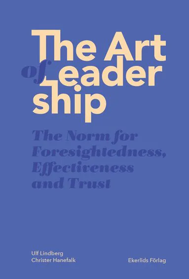 The art of leadership : the norm for foresightedness, effectiveness and trust
