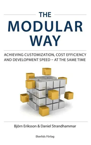 The modular way : achieving customization, cost efficiency and development speed – at the same time