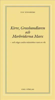 Kirre, grosshandlaren och morbröderna Marx
