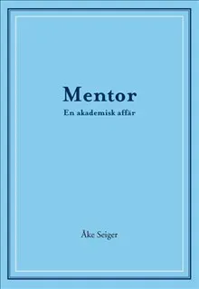 Mentor - En akademisk affär