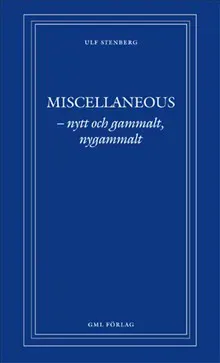 MISCELLANEOUS – nytt och gammalt, nygammalt