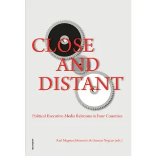Close and distant : political executive - media relations in four countries