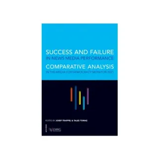 Success and failure in news media performance : comparative analysis in the media for democracy monitor 2021