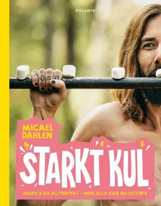 Starkt kul : ingen kan bli perfekt - men alla kan bli skitbra