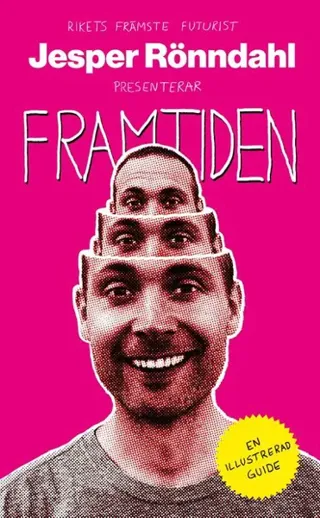 Framtiden : en illustrerad guide