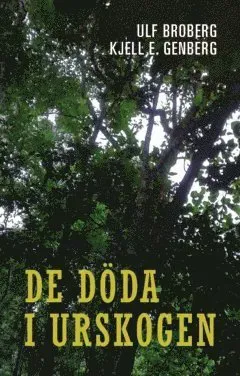 De döda i urskogen : en polisroman