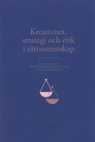 Kreativitet, strategi och etik i rättsvetenskap
