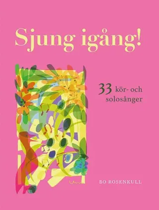 Sjung igång! : 33 kör- och solosånger