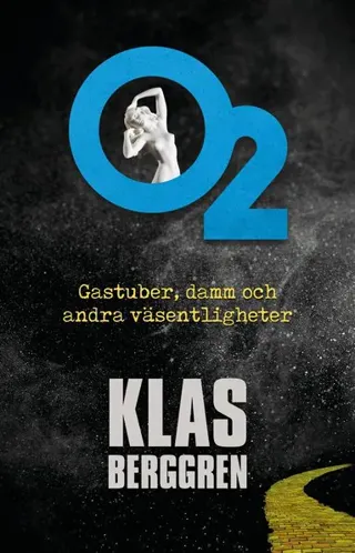 O2 : gastuber, damm och andra väsentligheter