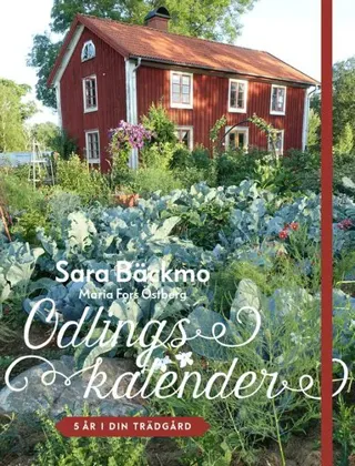 Odlingskalender : 5 år i din trädgård