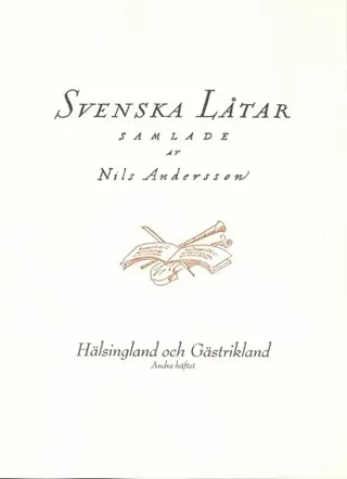 Svenska låtar Hälsingland och Gästrikland, Andra häftet
