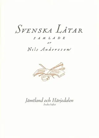 Svenska låtar Jämtland och Härjedalen, Andra häftet