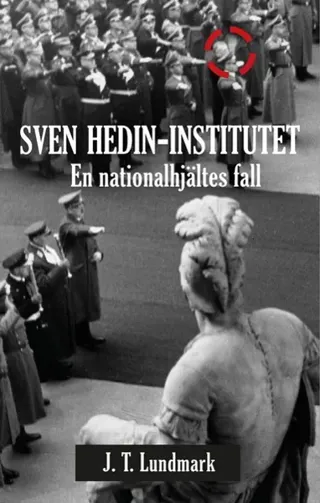 Sven Hedin-Institutet och en nationalhjältes fall