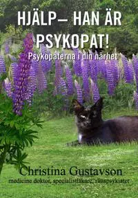Hjälp : han är psykopat! : psykopaterna i din närhet