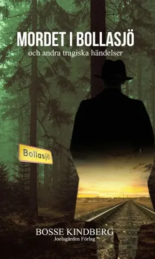 Mordet i Bollasjö och andra tragiska händelser