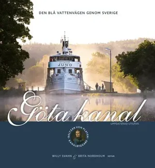 Göta kanal : den blå vattenvägen genom Sverige