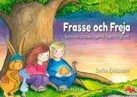 Frasse och Freja : Smultronskogens hemlighet