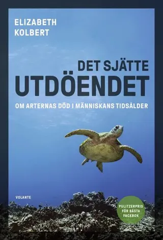 Det sjätte utdöendet : om arternas död i människans tidsålder