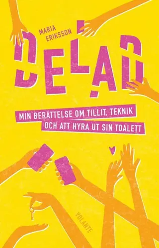 Delad : min berättelse om tillit, teknik och att hyra ut sin toalett