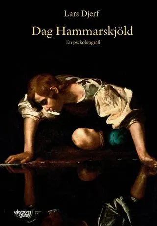 Dag Hammarskjöld : en psykobiografi