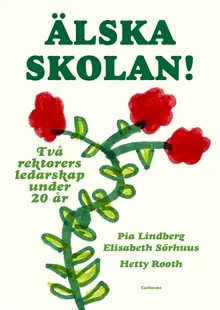 Älska skolan! : två rektorers ledarskap under 20 år