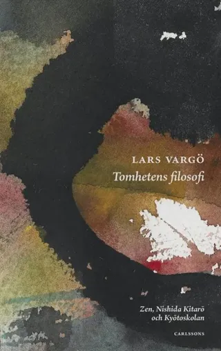 Tomhetens filosofi : Zen, Nishida Kitarō och Kyōtoskolan