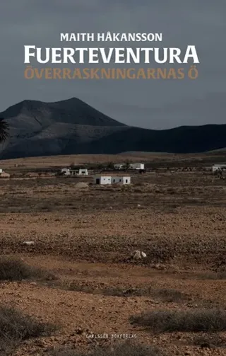 Fuerteventura inifrån : överraskningarnas ö