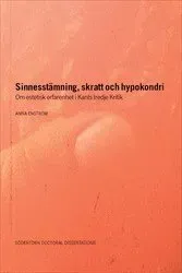 Sinnesstämning, skratt och hypokondri : Om estetisk erfarenhet i Kants tredje Kritik