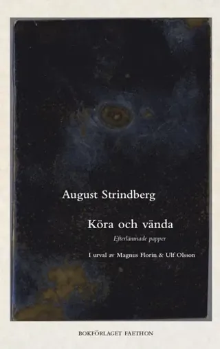 Köra och vända : Strindbergs efterlämnade papper