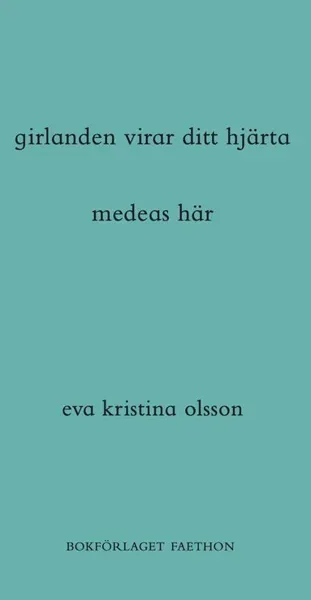 girlanden virar ditt hjärta / medeas här