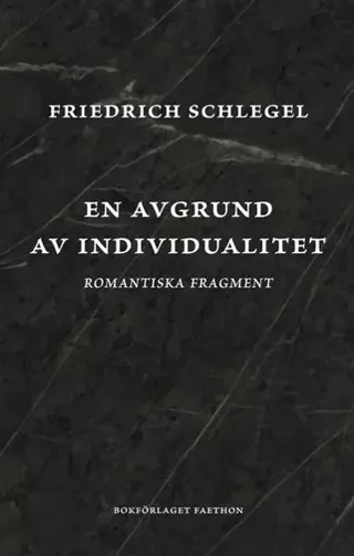 En avgrund av individualitet : romantiska fragment