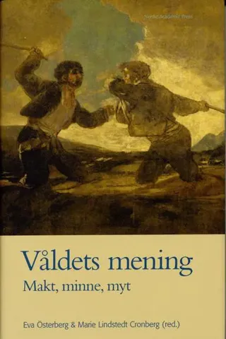 Våldets mening : makt, minne, myt