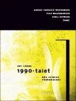 Det långa 1990-talet : när Sverige förändrades