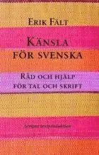 Känsla för svenska : råd och hjälp för tal och skrift