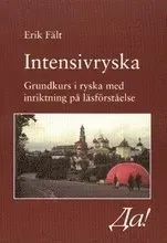 Intensivryska : grundkurs i ryska med inriktning på läsförståelse