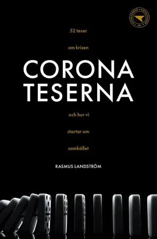 Coronateserna : 52 teser om krisen och hur vi startar om samhället