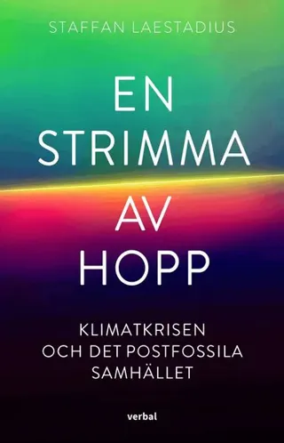 En strimma av hopp : klimatkrisen och det postfossila samhället