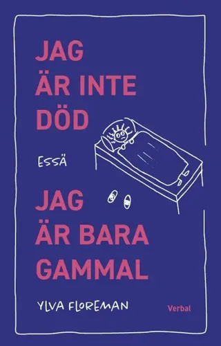 Jag är inte död, jag är bara gammal
