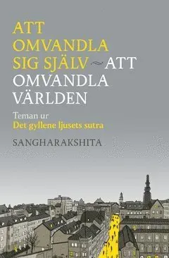 Att omvandla sig själv, att omvandla världen : Teman ur Det gyllene ljusets sutra