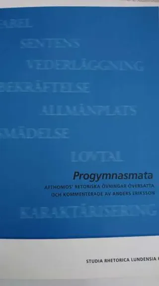 Progmnasmata:  Afthonios' retoriska övningar översatta och kommenterade av Anders Eriksson
